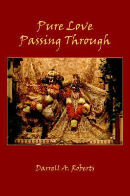 Pure Love Passing Through(English, Paperback, Roberts Darrell A.)