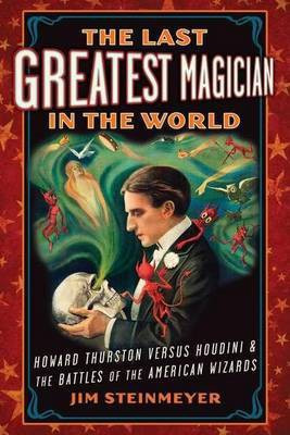 The Last Greatest Magician in the World(English, Electronic book text, Steinmeyer Jim)