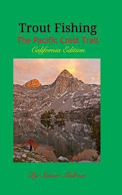 Trout Fishing the Pacific Crest Trail(English, Paperback, Melrose Simon)
