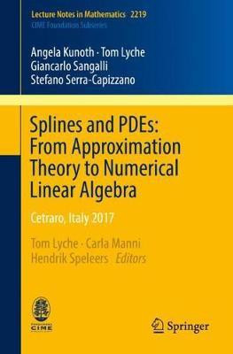 Splines and PDEs: From Approximation Theory to Numerical Linear Algebra(English, Paperback, Kunoth Angela)