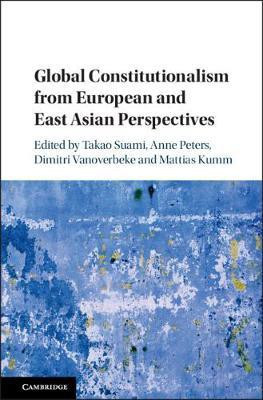 Global Constitutionalism from European and East Asian Perspectives(English, Hardcover, unknown)