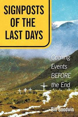 Signposts of The Last Days(English, Paperback, Goodwin Bill)