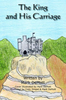 The King and His Carriage(English, Paperback, DeMott Mark)