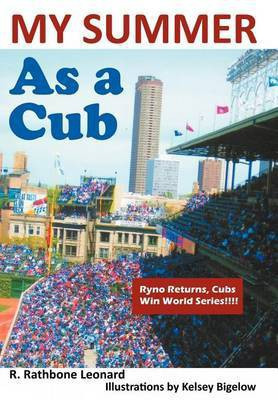 My Summer as a Cub(English, Hardcover, Leonard R. Rathbone)
