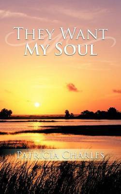 They Want My Soul(English, Paperback, Charles Patricia)