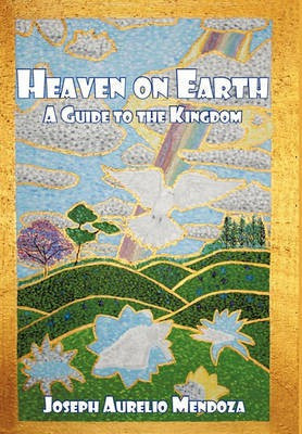 Heaven on Earth(English, Paperback, Mendoza Joseph Aurelio)