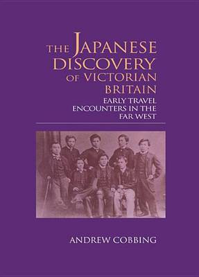 The Japanese Discovery of Victorian Britain(English, Electronic book text, Cobbing Andrew)