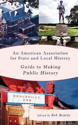 An American Association for State and Local History Guide to Making Public History(English, Paperback, unknown)