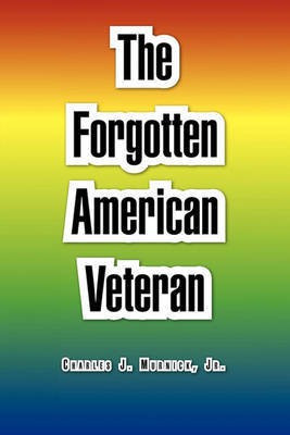 The Forgotten American Veteran(English, Paperback, Murnick Charles J Jr)