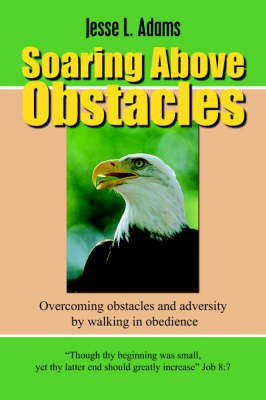 Soaring Above Obstacles(English, Paperback, Adams Jesse L.)