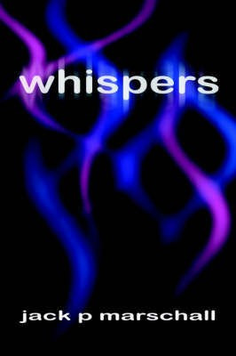 Whispers(English, Paperback, marschall jack p)