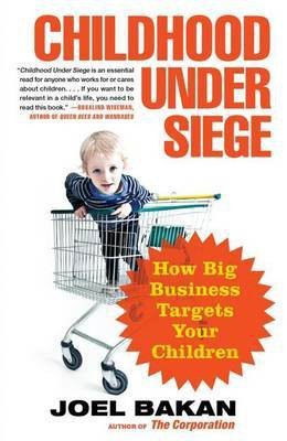 Childhood Under Siege(English, Electronic book text, Bakan Joel)