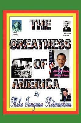 The Greatness of America(English, Paperback, Mike Tangunu Ndimunkum)