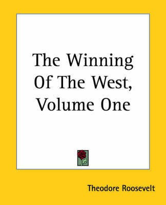 The Winning Of The West, Volume One(English, Paperback, Roosevelt Theodore)