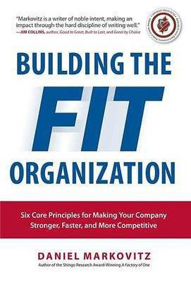 Building the Fit Organization: Six Core Principles for Making Your Company Stronger, Faster, and More Competitive(English, Electronic book text, Markovitz Daniel)