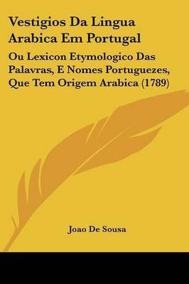 Vestigios Da Lingua Arabica Em Portugal(English, Paperback, Sousa Joao De)