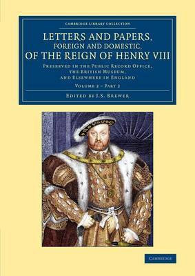 Letters and Papers, Foreign and Domestic, of the Reign of Henry VIII: Volume 2, Part 2(English, Paperback, unknown)