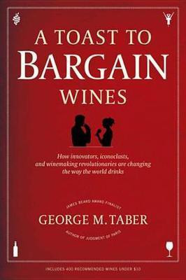 A Toast to Bargain Wines(English, Electronic book text, Taber)