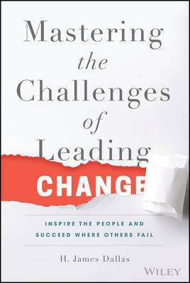 Mastering the Challenges of Leading Change(English, Electronic book text, Dallas H. James)