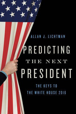 Predicting the Next President(English, Electronic book text, Lichtman Allan J)