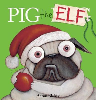 Pig the Elf(English, Hardcover, Blabey Aaron)