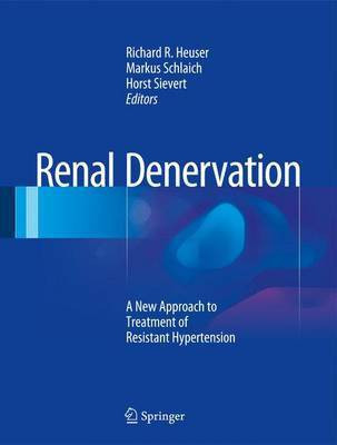 Renal Denervation; A New Approach to Treatment of Resistant Hypertension(English, Electronic book text, unknown)