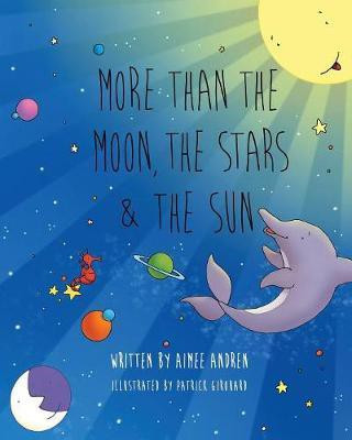 More Than the Moon, the Stars & the Sun(English, Paperback, Andren Aimee)