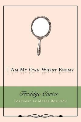 I Am My Own Worst Enemy(English, Paperback, Carter Freddye)