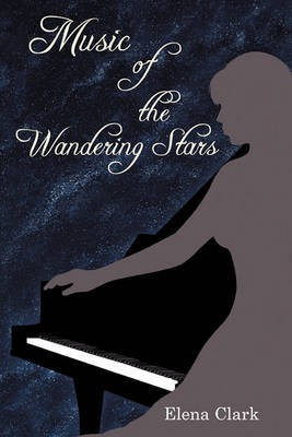 Music of the Wandering Stars(English, Paperback, Clark Elena)