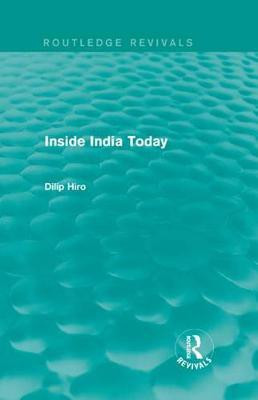 Inside India Today (Routledge Revivals)(English, Electronic book text, Hiro Dilip)