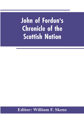 John of Fordun's Chronicle of the Scottish nation(English, Paperback, Editor Skene William F)