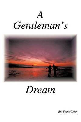 A Gentleman's Dream(English, Paperback, Green Frank)