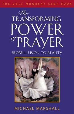 The Transforming Power of Prayer(English, Paperback, Marshall Michael The Rt Reverend Bishop)