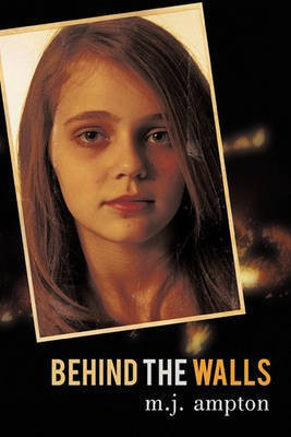 Behind the Walls(English, Paperback, Ampton M. J.)