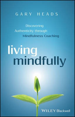 Living Mindfully(English, Electronic book text, Heads Gary)