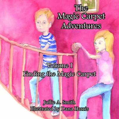 The Magic Carpet Adventures, Volume I(English, Paperback, Smith Jullie A.)