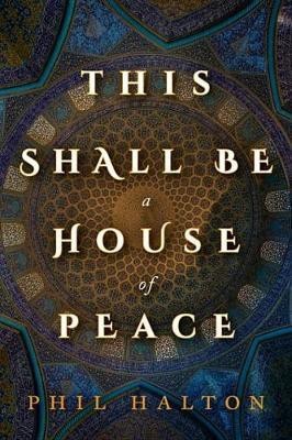 This Shall Be a House of Peace(English, Electronic book text, Halton Phil)