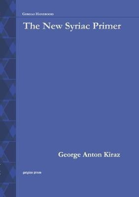 The New Syriac Primer, 2nd Edition(English, Paperback, Kiraz George)