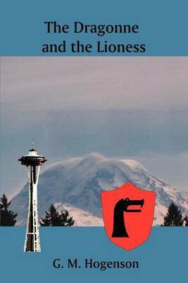 The Dragonne and the Lioness(English, Paperback, Hogenson G. M.)