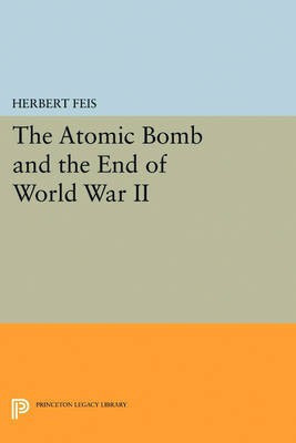 The Atomic Bomb and the End of World War II(English, Electronic book text, Feis Herbert)