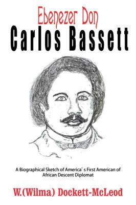 Ebenezer Don Carlos Bassett(English, Paperback, Dockett-McLeod W.(Wilma))