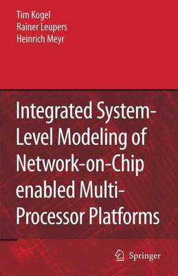 Integrated System-Level Modeling of Network-on-Chip Enabled Multi-Processor Platforms(English, Electronic book text, Kogel Tim)