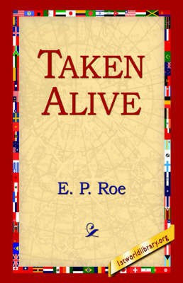 Taken Alive(English, Hardcover, Roe Edward Payson)