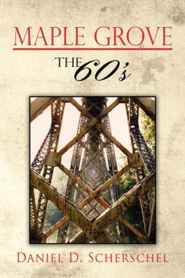 Maple Grove The 60's(English, Paperback, Scherschel Daniel D.)