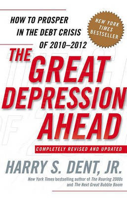 The Great Depression Ahead(English, Electronic book text, Dent Harry S Jr. Jr.)