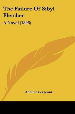 The Failure Of Sibyl Fletcher(English, Paperback, Sergeant Adeline)