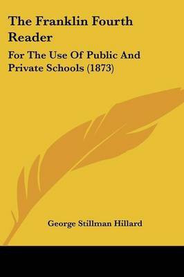 The Franklin Fourth Reader(English, Paperback, Hillard George Stillman)