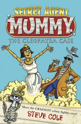Secret Agent Mummy: The Cleopatra Case(English, Electronic book text, Cole Steve)