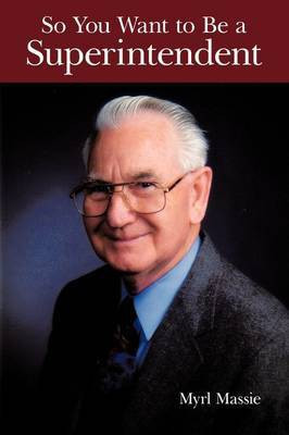 So You Want To Be A Superintendent(English, Paperback, Massie Myrl)