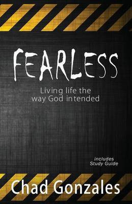 Fearless - Living life the way God intended(English, Paperback, Gonzales Chad W)